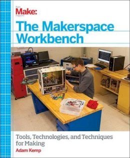 Adam Kemp - The Makerspace Workbench - 9781449355678 - V9781449355678
