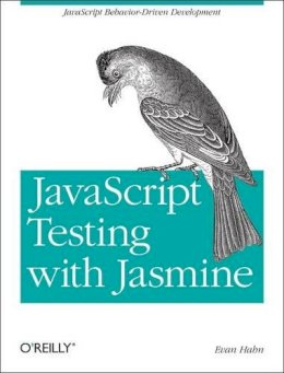 Evan Hahn - JavaScript Testing with Jasmine - 9781449356378 - V9781449356378