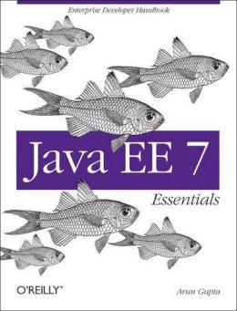 Arun Gupta - Java EE 7 Essentials - 9781449370176 - V9781449370176