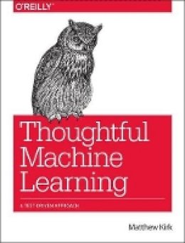 Matthew Kirk - Thoughtful Machine Learning - 9781449374068 - V9781449374068