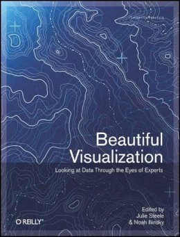 Steele, Julie; Iliinsky, Noah - Beautiful Visualization - 9781449379865 - V9781449379865