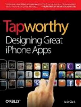 Josh Clark - Tapworthy: Designing Great iPhone Apps - 9781449381653 - V9781449381653