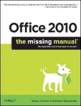 Nancy Conner - Office 2010: The Missing Manual: The Book That Should Have Been in the Box - 9781449382407 - V9781449382407