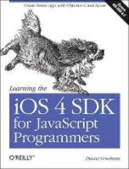 Danny Goodman - Learning the iOS SDK for JavaScript Programmers - 9781449388454 - V9781449388454