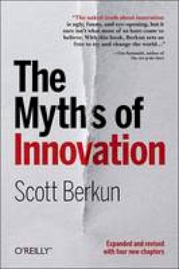 S Berkun - The Myths of Innovation - 9781449389628 - V9781449389628