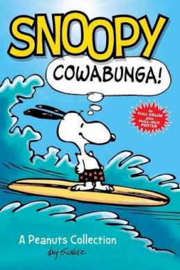 Charles M. Schulz - Snoopy: Cowabunga!: A PEANUTS Collection - 9781449450793 - V9781449450793