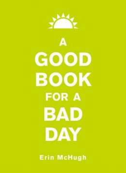 Erin Mchugh - A Good Book for a Bad Day - 9781449462178 - V9781449462178