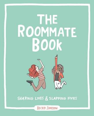 Becky Murphy Simpson - The Roommate Book: Sharing Lives and Slapping Fives - 9781449470906 - V9781449470906