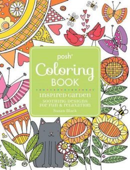 Susan Black - Posh Adult Coloring Book Inspired Garden: Soothing Designs for Fun & Relaxation - 9781449478360 - V9781449478360