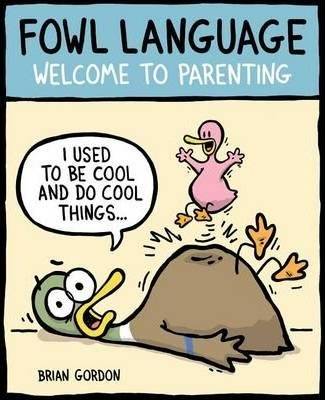Brian J. Gordon - Fowl Language: Welcome to Parenting - 9781449479671 - V9781449479671
