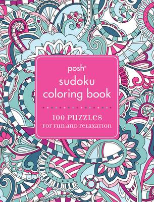 Andrews Mcmeel Publishing - Posh Sudoku Adult Coloring Book: 100 Puzzles for Fun & Relaxation - 9781449481070 - V9781449481070