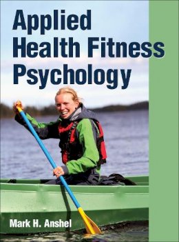 Mark Anshel - Applied Health Fitness Psychology - 9781450400626 - V9781450400626