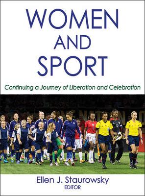 Ellen J. Staurowsky (Ed.) - Women and Sport: Continuing a Journey of Liberation and Celebration - 9781450417594 - V9781450417594