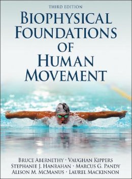 Bruce Abernethy - Biophysical Foundations of Human Movement - 9781450431651 - V9781450431651