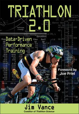 James Vance - Triathlon 2.0: Data-Driven Performance Training - 9781450460026 - V9781450460026