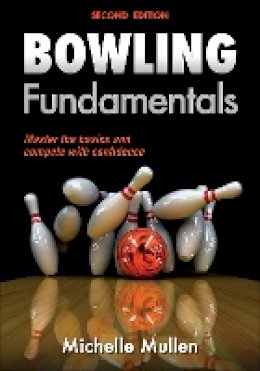 Michelle Mullen - Bowling Fundamentals 2nd Edition - 9781450465809 - V9781450465809