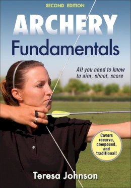 Teresa Johnson - Archery Fundamentals-2nd Edition - 9781450469104 - V9781450469104