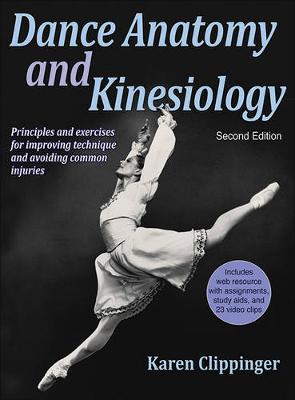 Karen Sue Clippinger - Dance Anatomy and Kinesiology-2nd Edition With Web Resource - 9781450469289 - V9781450469289