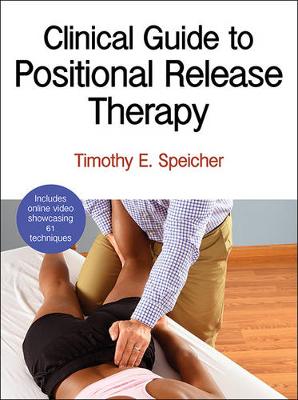 Timothy E. Speicher - Clinical Guide to Positional Release Therapy With Web Resource - 9781450496247 - V9781450496247