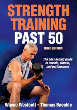 Wayne Westcott - Strength Training Past 50-3rd Edition - 9781450497916 - V9781450497916