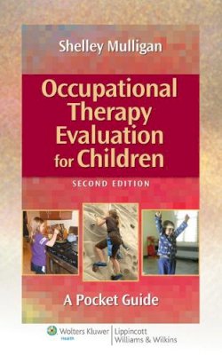 Mulligan PhD  OTR, Shelley E. - OCCUP THERAPY EVALUATION CHILDREN 2E - 9781451176179 - V9781451176179