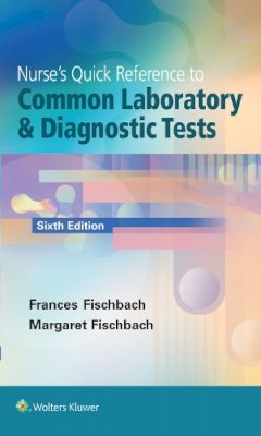 Frances Fischbach - Nurse's Quick Reference to Common Laboratory & Diagnostic Tests - 9781451192421 - V9781451192421