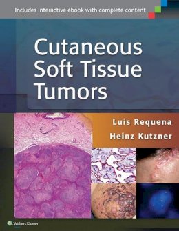 Luis Requena - Cutaneous Soft Tissue Tumors - 9781451192766 - V9781451192766