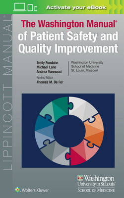 Emily Fondahn - Washington Manual of Patient Safety and Quality Improvement (Lippincott Manual Series (Formerly known as the Spiral Manual Series)) - 9781451193558 - V9781451193558