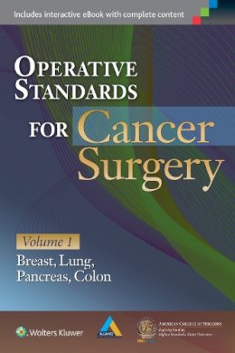 American College Of Surgeons Cancer Research Program - Operative Standards for Cancer Surgery: Volume I: Breast, Lung, Pancreas, Colon - 9781451194753 - V9781451194753