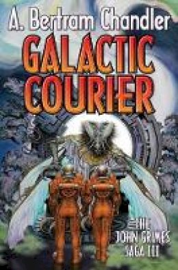A. Bertram Chandler - Galactic Courier - 9781451638868 - V9781451638868