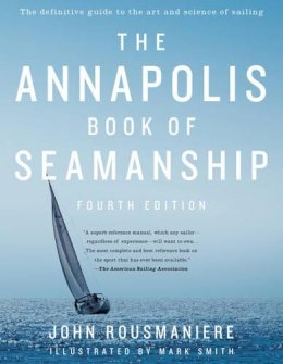 John Rousmaniere - The Annapolis Book of Seamanship: Fourth Edition - 9781451650198 - V9781451650198