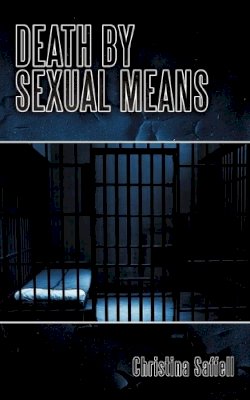 Christina Saffell - Death by Sexual Means - 9781452013565 - V9781452013565