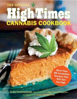 Editors Of High Times Magazine - The Official High Times Cannabis Cookbook: More Than 50 Irresistible Recipes That Will Get You High - 9781452101330 - V9781452101330