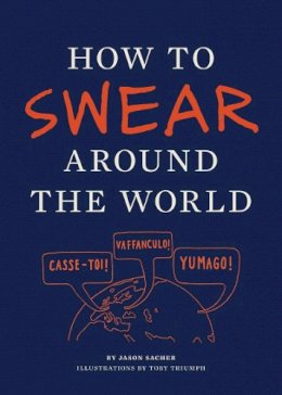 Jason Sacher - How to Swear Around the World - 9781452110875 - V9781452110875