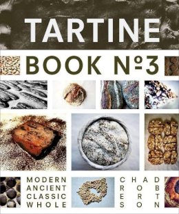 Chad Robertson - Tartine Book No. 3: Modern Ancient Classic Whole (Bread Cookbook, Baking Cookbooks, Bread Baking Bible) - 9781452114309 - V9781452114309