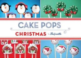 Bakerella - Cake Pops: Christmas (Bakerella) - 9781452115184 - KTG0015922