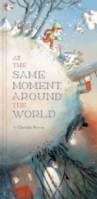 Clotilde Perrin - At the Same Moment, Around the World - 9781452122083 - V9781452122083