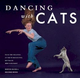 Silver, Burton, Busch, Heather - Dancing with Cats: From the Creators of the International Best Seller Why Cats Paint - 9781452128337 - V9781452128337