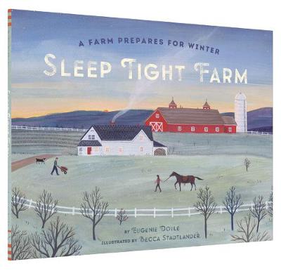 Eugenie F. Doyle - Sleep Tight Farm: A Farm Prepares for Winter - 9781452129013 - V9781452129013
