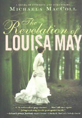 Michaela Maccoll - The Revelation of Louisa May - 9781452133577 - V9781452133577
