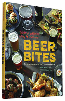 Andrea Slonecker - Beer Bites: Tasty Recipes and Perfect Pairings for Brew Lovers - 9781452135243 - V9781452135243