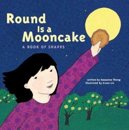 Roseanne Thong - Round is a Mooncake: A Book of Shapes - 9781452136448 - V9781452136448