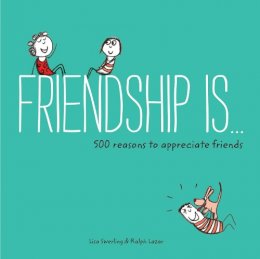 Lisa Swerling - Friendship Is . . .: 500 Reasons to Appreciate Friends - 9781452136578 - V9781452136578