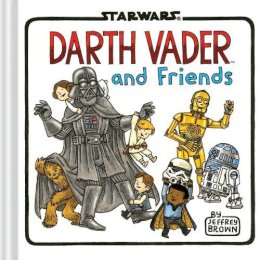 Jeffrey Brown - Darth Vader and Friends - 9781452138107 - V9781452138107