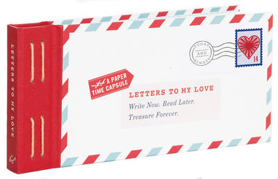 Lea Redmond - Letters to My Love: Write Now. Read Later. Treasure Forever. - 9781452142678 - 9781452142678