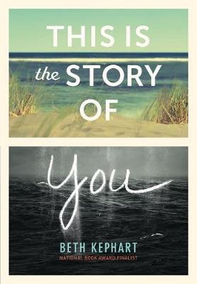 Beth Kephart - This Is the Story of You - 9781452142845 - V9781452142845 Beth Kephart - This Is the Story of You - 9781452142845 - V9781452142845