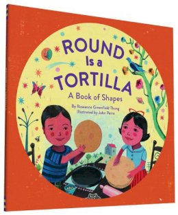 Roseanne Thong - Round Is a Tortilla: A Book of Shapes - 9781452145686 - V9781452145686