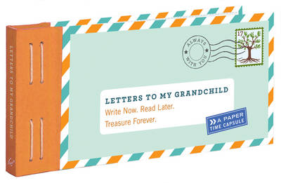 Lea Redmond - Letters to My Grandchild: Write Now. Read Later. Treasure Forever. - 9781452145754 - V9781452145754