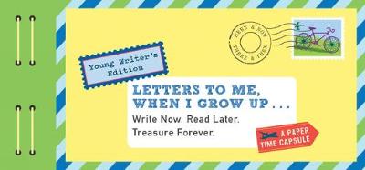 Lea Redmond - Letters to Me, When I Grow Up: Write Now. Read Later. Treasure Forever. - 9781452149486 - V9781452149486