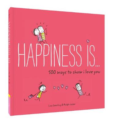 Swerling, Lisa, Lazar, Ralph - Happiness Is... 500 Ways to Show I Love You - 9781452152028 - V9781452152028